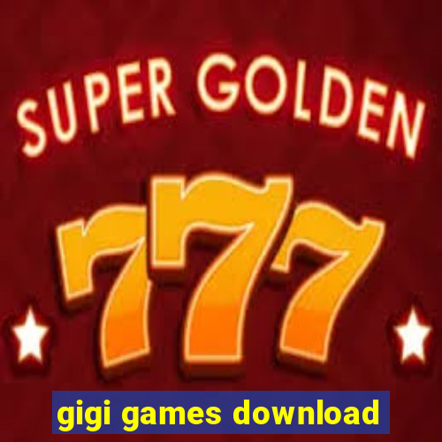 gigi games download